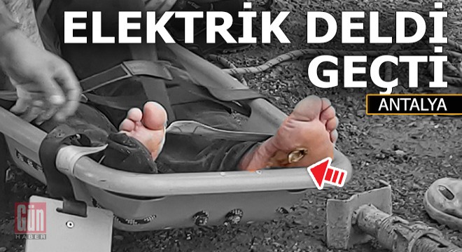 Elektriğe eliyle temas etti ayakları delindi