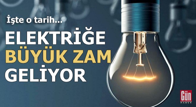 Elektriğe yine büyük zam geliyor