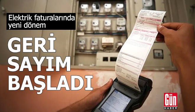 Elektrik faturalarında yeni dönem: Geri sayım başladı