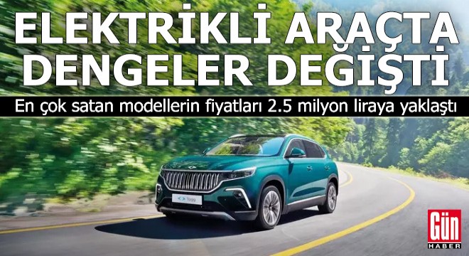 Elektrikli araçta dengeler değişti