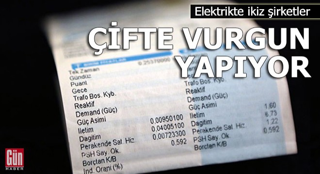 Elektrikte ikiz şirketler çifte vurgun yapıyor!