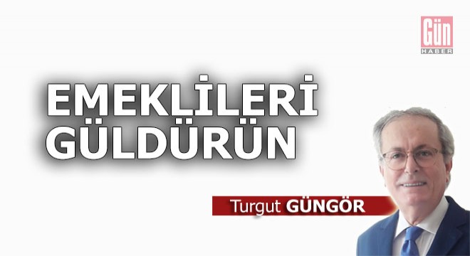 Emekliyi güldürün