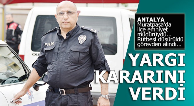 Emniyet müdürünün hukuk savaşı