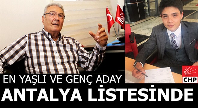 En yaşlı ve genci, CHP'nin Antalya listesinde