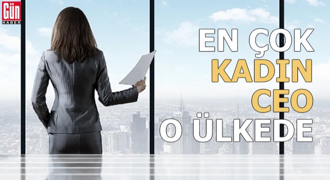 En çok kadın CEO o ülkede