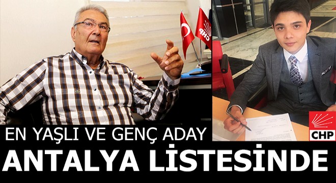 En yaşlı ve genci, CHP nin Antalya listesinde