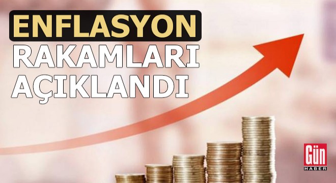 Enflasyon rakamları açıklandı