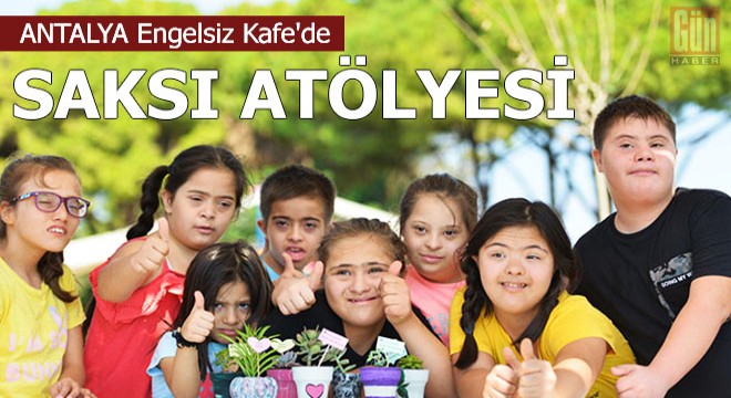 Engelsiz Kafe de saksı atölyesi