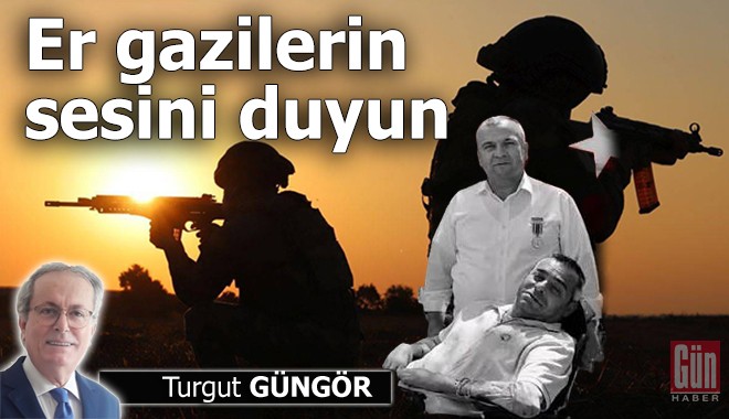 Er gazilerin sesini duyun