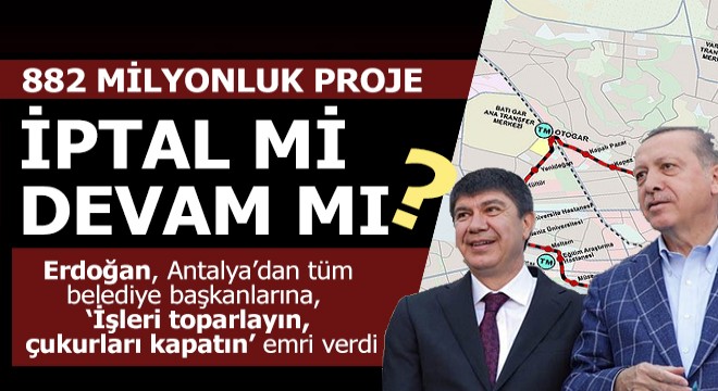 Erdoğan'ın talimatı gözleri Antalya'daki o projeye çevirdi