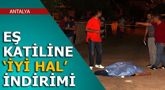 Eş katiline, iyi hal indirimi