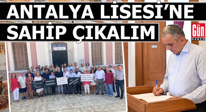 Esen’den ‘Antalya Lisesi’ne sahip çıkalım vurgusu