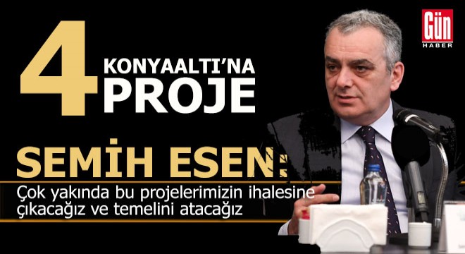 Esen’den dört proje müjdesi