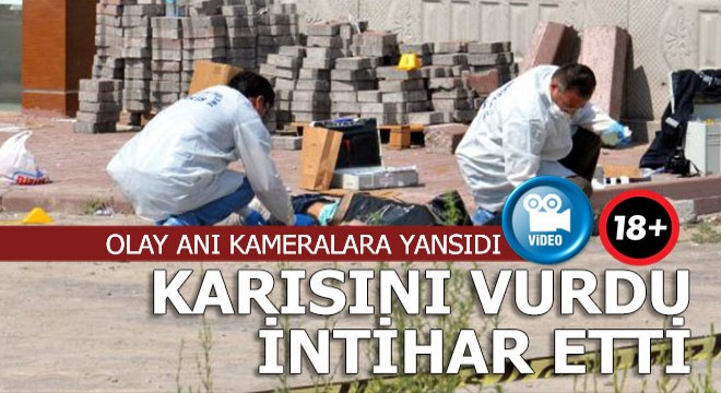 Eşini tabancayla vurdu intihar etti... İşte o anlar...