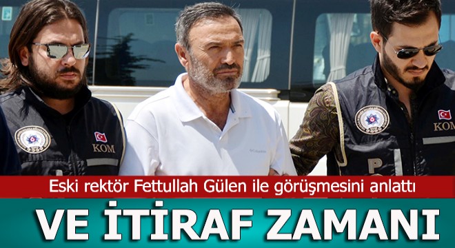 Eski rektörden 'Gülen' itirafı