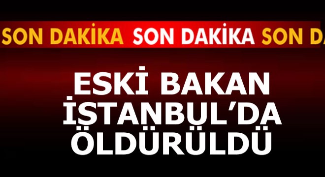 Eski bakan öldürüldü