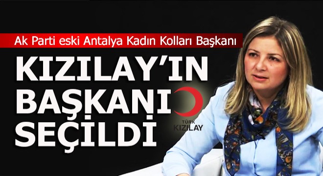 Esra Özkoç Türk Kızılay'ı Antalya Şube Başkanı oldu