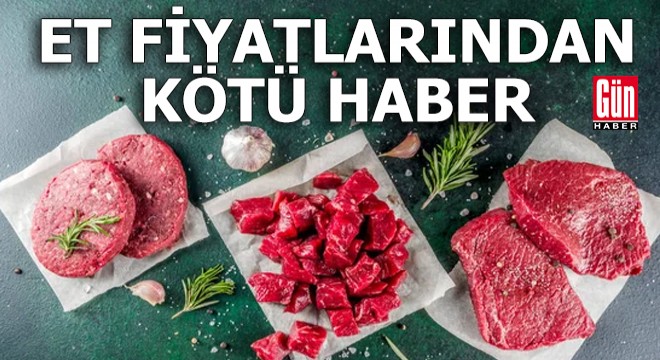 Et fiyatlarından kötü haber...