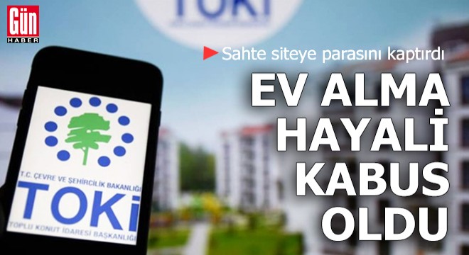 Ev alma hayali kabus oldu: Sahte siteye parasını kaptırdı