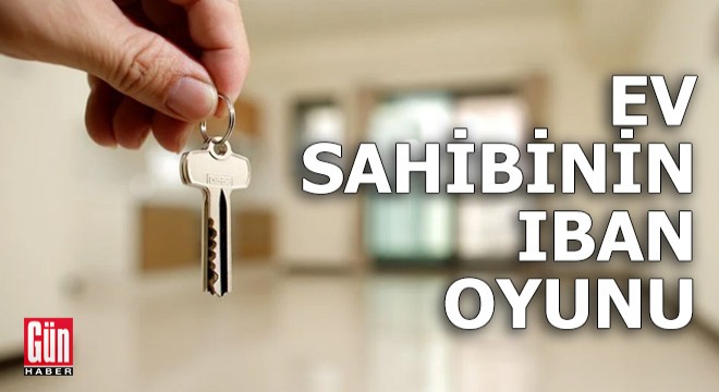 Ev sahibinin IBAN oyunu