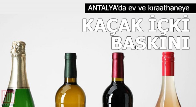 Ev ve kıraathaneye kaçak içki baskını