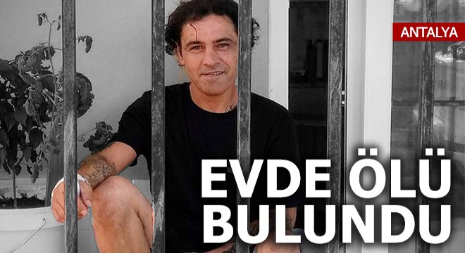 Evde ölü bulundu