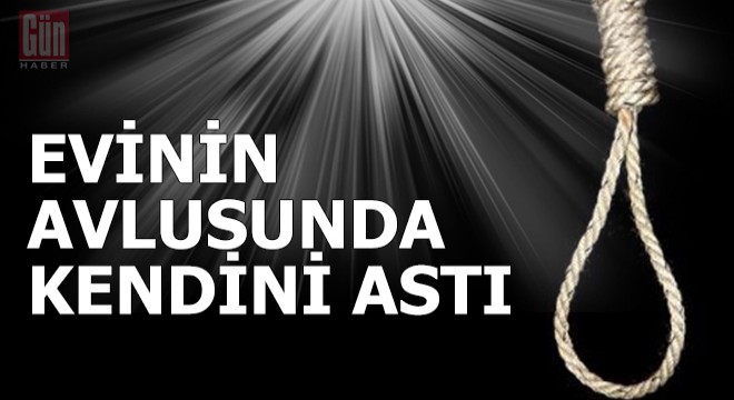 Evinin avlusunda kendini astı