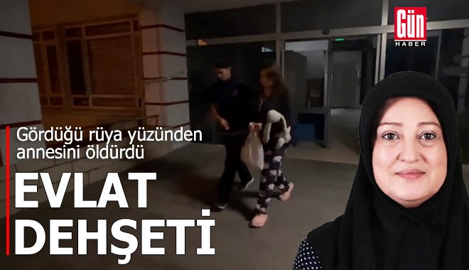 Evlat dehşeti! Rüyasında gördü annesini öldürdü