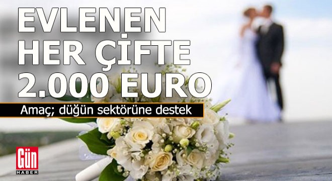Evlenen her çifte 2000 Euro ( 31 bin TL)