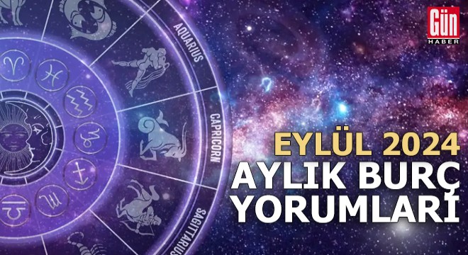 Eylül 2024 burç yorumları