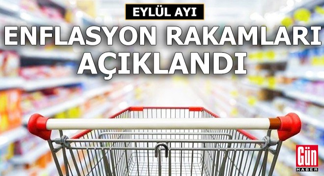 Eylül ayı enflasyon rakamları açıklandı