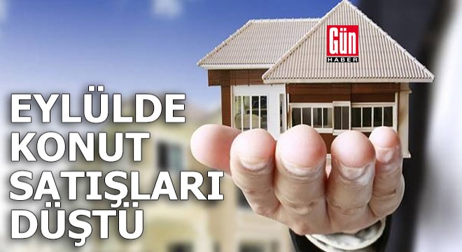 Eylülde konut satışları düştü