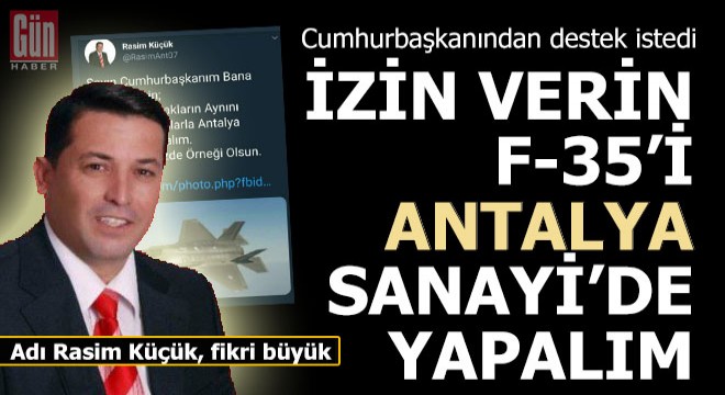 F-35'i esnaf arkadaşlarla Antalya Sanayi'de yapalım...