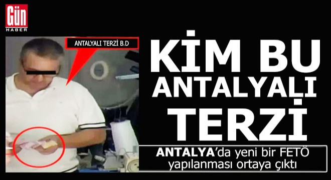 FETÖ nün Antalya daki yeni yapılanması ortaya çıktı