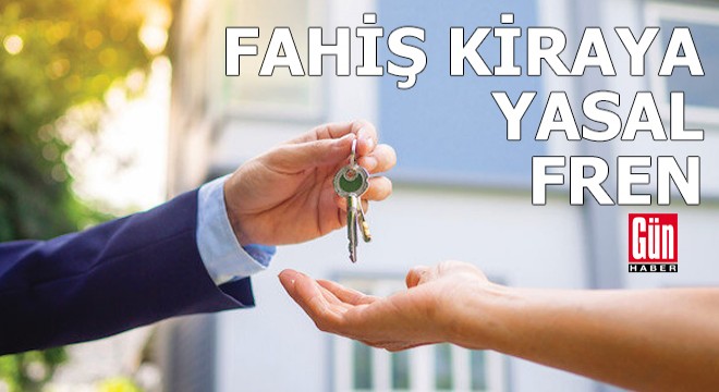 Fahiş kiraya yasal fren!