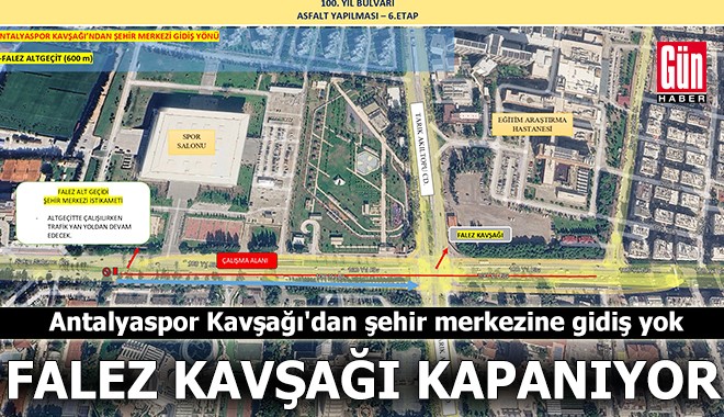 Falez kavşağı kapanıyor! Antalyaspor Kavşağı'dan şehir merkezine gidiş yok