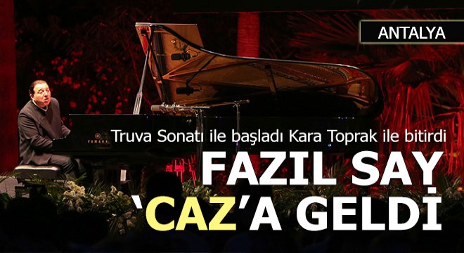 Fazıl Say, Antalya da konser verdi