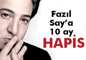 Fazıl Say'a 10 ay hapis