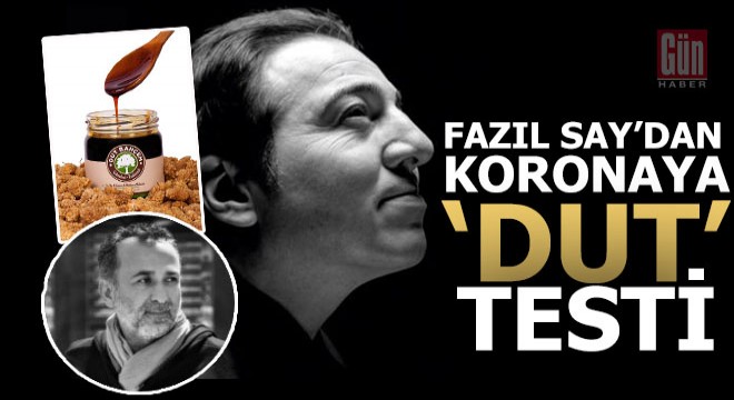 Fazıl Say korona korkusunu  Dut  testiyle yendi