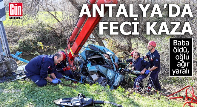 Feci kaza! Baba öldü, oğlu ağır yaralı