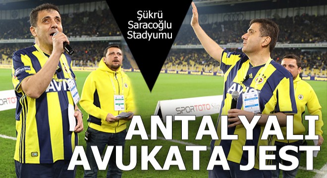 Fenerbahçe den Antalyalı avukata jest