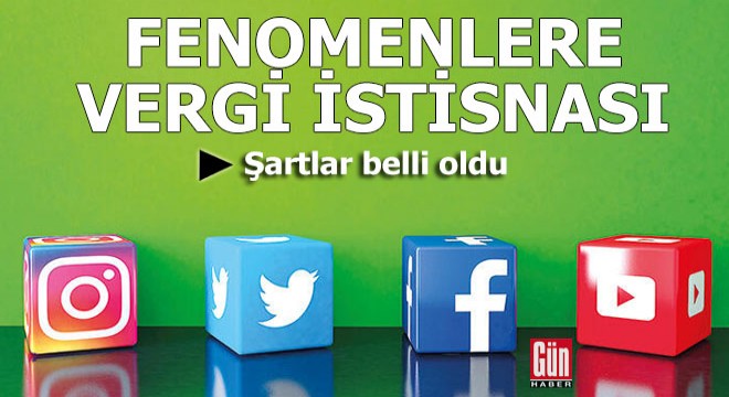 Fenomenlere mesaj var! Vergi istisnası için şartlar belli oldu