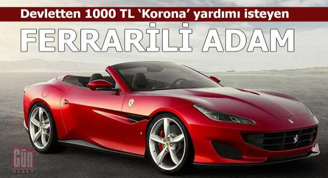 Ferrarili adam devletten 1000 TL lik yardım istedi