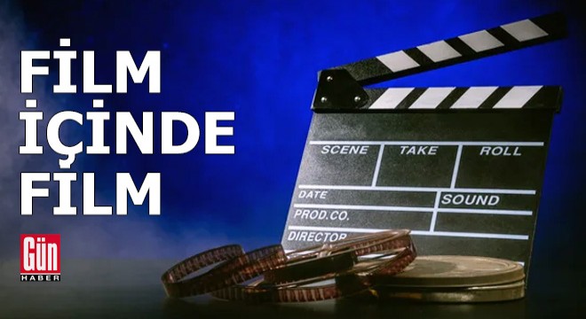 Film içinde film...