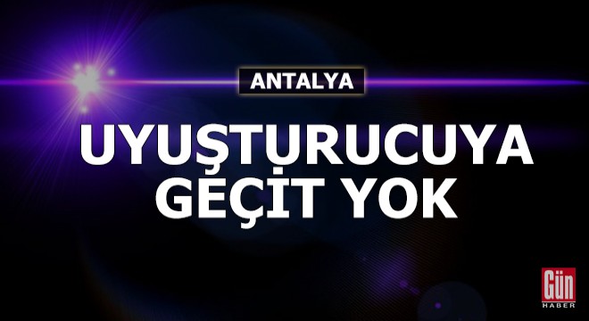Finike'de uyuşturucuya geçit yok