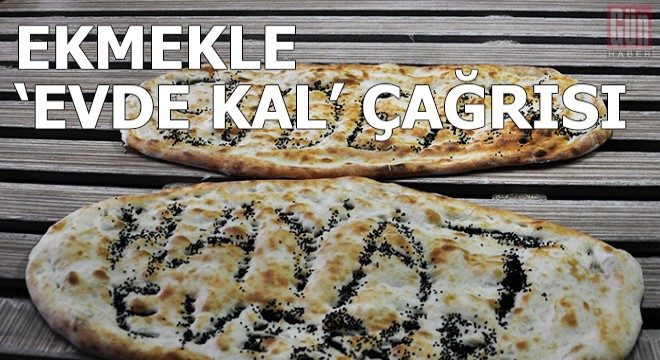 Fırıncıdan ekmekle 'evde kal' çağrısı