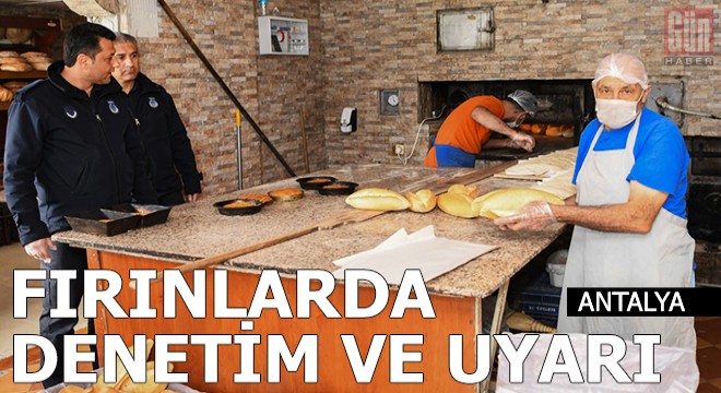 Fırınlarda koronavirüs denetimi ve uyarısı