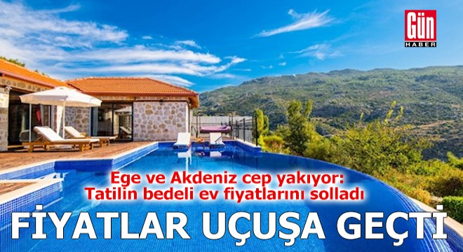 Fiyatlar uçuşa geçti! Tatilin bedeli ev fiyatlarını solladı
