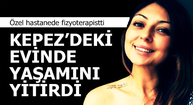 Fizyoterapist Funda'nın sır ölümü