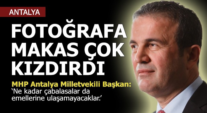 Fotoğrafa makas MHP'li Başkan'ı çok kızdırdı